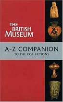 The British Museum A-Z Companion