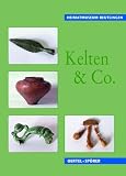 Kelten + Co. Fundgeschichten rund um die Achalm - 