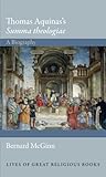 Thomas Aquinas's Summa theologiae : a biography