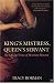 King's Mistress, Queen's Servant: Henrietta Howard