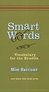 Smart Words: Vocabulary for the Erudite