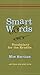 Smart Words: Vocabulary for the Erudite