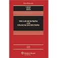 The Law of Banking and Financial Institutions by Richard Scott Carnell, Jonathan R. Macey, and Geoffrey P. Miller