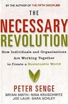 The Necessary Revolution: How Individuals and Organisations Are Working Together to Create a Sustainable World