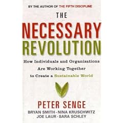 The Necessary Revolution: How Individuals and Organisations Are Working Together to Create a Sustainable World