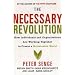 The Necessary Revolution: How Individuals and Organisations Are Working Together to Create a Sustainable World