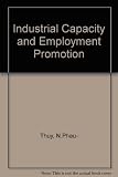 Industrial capacity and employment : case studies of Sri Lanka, Nigeria, Morocco and over-all survey of other developing countries : a study prepared for the International Labour Office within the fra
