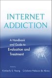 Internet Addiction: A Handbook and Guide to Evaluation and Treatment