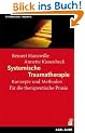 Systemische Traumatherapie: Konzepte und Methoden f�r die Praxis