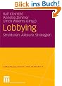 Lobbying: Strukturen. Akteure. Strategien (B�rgergesellschaft und Demokratie)