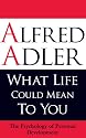 What Life Could Mean to You: The Psychology of Personal Development
