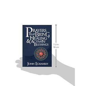Prayers that Bring Healing and Activate Blessings: Experience the protection, power, and favor of God (Prayers for Spiritual Battle)
