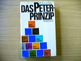 Das Peter - Prinzip oder Die Hierarchie der Unf&auml;higen - Laurence J. Peter, Raymond Hull