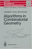 Algorithms in Combinatorial Geometry (Monographs in Theoretical Computer Science. An EATCS Series)