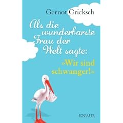 Als die wunderbarste Frau der Welt sagte: Wir sind schwanger!