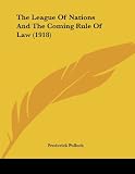 The League Of Nations And The Coming Rule Of Law (1918)