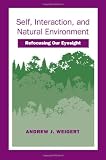 Self, Interaction, and Natural Environment: Refocusing Our Eyesight