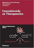Cannabinoids as Therapeutics (Milestones in Drug Therapy)