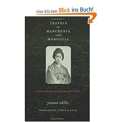 Travels in Manchuria and Mongolia: A Feminist Poet from Japan Encounters Prewar China