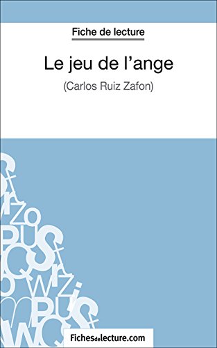 Le jeu de l'ange: Analyse complète de l'oeuvre (French Edition)