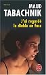 J'ai regard� le diable en face