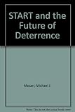 START and the future of deterrence