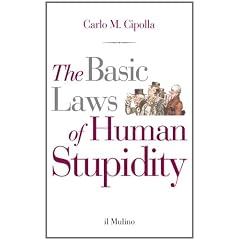 The basic laws of human stupidity