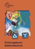 Produkt-Bild: Pr&uuml;fungsbuch Elektrotechnik: Frage, Antwort, Erkl&auml;rung. Mit Schwerpunkten Technologie, Mathematische Anwendungen, Technische Kommunikation, Projekte, ... Programmierte Pr&uuml;fungsaufgaben mit L&ouml;sungen