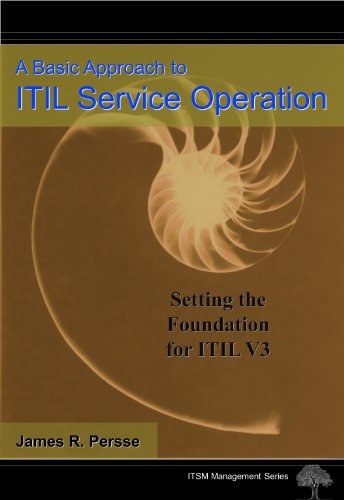 A Basic Approach to ITIL Service Operation: Setting the Foundation for ITIL V3