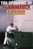 The spraying of flammable liquids