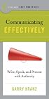 Best Practices: Communicating Effectively: Write, Speak, and Present with Authority (Best Practices)
