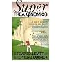 Superfreakonomics: Global Cooling, Patriotic Prostitutes and Why Suicide Bombers Should Buy Life Insurance