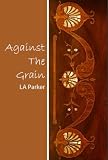 Against the Grain