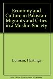 Economy and culture in Pakistan : migrants and cities in a Muslim society