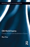 ISBN 9780415725972 product image for Old World Empires: Cultures of Power and Governance in Eurasia (Routledge Studie | upcitemdb.com