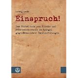 Einspruch!: Das Verh�ltnis von Kirche und Staatssicherheit im Spiegel gegens�tzlicher �berlieferungenvon "Ludwig Gro�e"