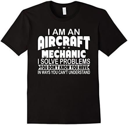 Men's Aircraft Mechanic I Solve Problems You Don't Know T-Shirt Large Black