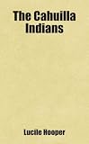 The Cahuilla Indians: Includes free bonus books.
