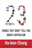 23 Things They Don't Tell You About Capitalism