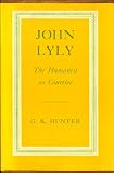 John Lyly,: The humanist as courtier