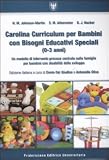Carolina curriculum per bambini con bisogni educativi speciali (0-3 anni). Un modello di intervento precoce centrato sulla famiglia per bambini con disabilità...