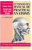 Cunninghams Manual of Practical Anatomy: Volume 3. Head and Neck and Brain: Head, Neck and Brain Vol 3 (Oxford Medical Publications)