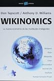 Wikinomics. La nueva economia de las multitudes inteligentes (Empresa) (Spanish Edition)