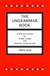 The Ungrammar Book: A Practical Guide for Proper Usage and Sentence Construction