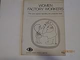 Women factory workers : the case against repealing the protective laws