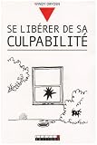 Se lib�rer de sa culpabilit�