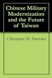 Chinese Military Modernization and the Future of Taiwan
