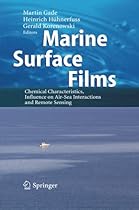 Marine Surface Films: Chemical Characteristics, Influence on Air-Sea Interactions and Remote Sensing Marine Surface Films: Chemical Characteristics, Influence on Air-Sea Interactions and Remote Sensing