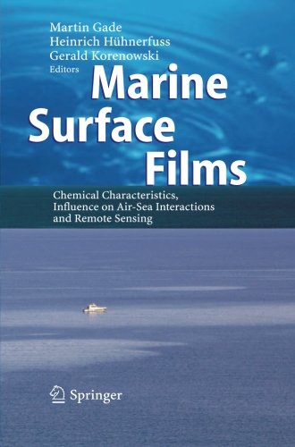 marine surface films chemical characteristics influence on air sea interactions and remote sensing