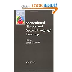 Sociocultural Theory and Second Language Learning (Oxford Applied Linguistics)